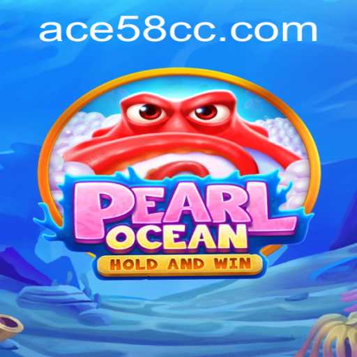Exploring PearlOcean: The Enchanting Game with ACE58